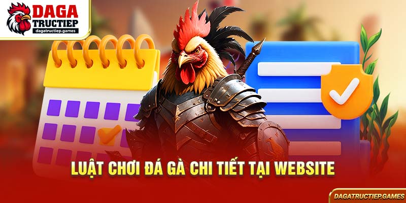 Luật chơi đá gà chi tiết tại website