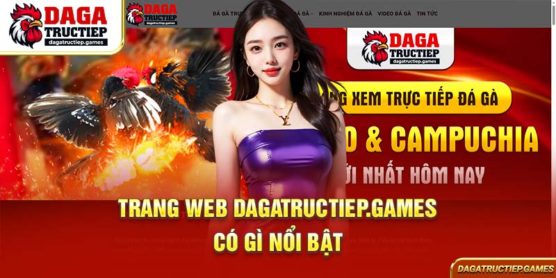 Trang web dagatructiep.games có gì nổi bật